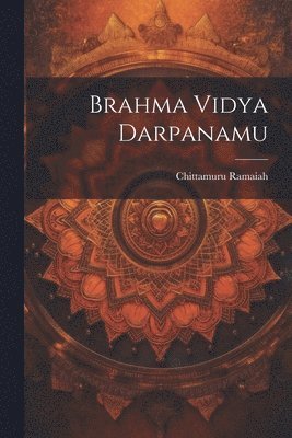Chittamuru Ramaiah - Brahma Vidya Darpanamu, Häftad. Tillgänglighet: Lägg i varukorg