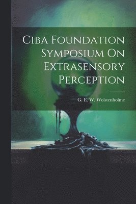 G E W Wolstenholme - Ciba Foundation Symposium On Extrasensory Perception, Häftad
