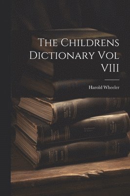 Childrens Dictionary Vol VIII