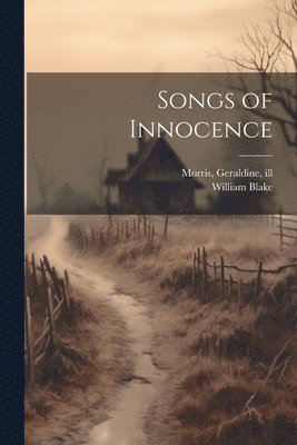 William Blake, Geraldine Morris - Songs of Innocence, Häftad. Tillgänglighet: Lägg i varukorg