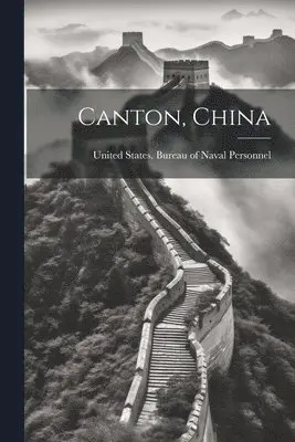 United States Bureau of Naval Person - Canton, China, Häftad. Tillgänglighet: Lägg i varukorg