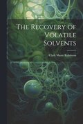 The Recovery of Volatile Solvents