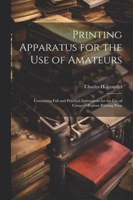 Printing Apparatus for the use of Amateurs