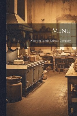 Northern Pacific Railway Company - Menu, Häftad. Tillgänglighet: Lägg i varukorg