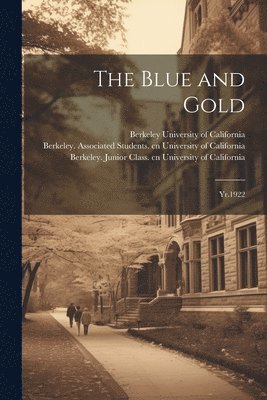 Zeta Psi Fraternity Iota Chapter Cn, Berkeley University Of California, Berkeley J. University of California - Blue and Gold, Häftad