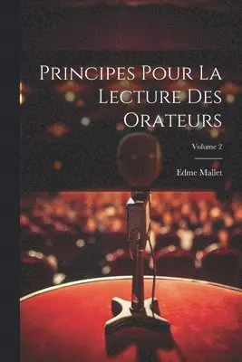 Edme Mallet - Principes Pour La Lecture Des Orateurs; Volume 2, Häftad. Tillgänglighet: Lägg i varukorg