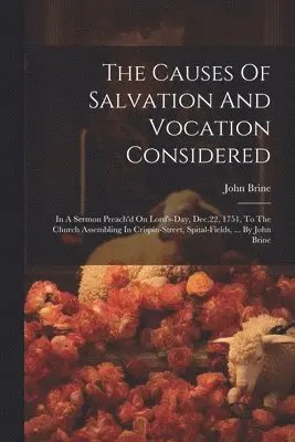 John Brine - Causes Of Salvation And Vocation Considered, Häftad. Tillgänglighet: Lägg i varukorg