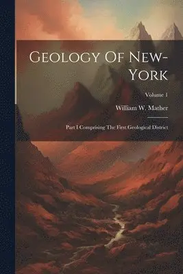 William W Mather - Geology Of New-york, Häftad. Tillgänglighet: Lägg i varukorg