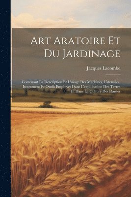 Jacques Lacombe - Art Aratoire Et Du Jardinage, Häftad. Tillgänglighet: Lägg i varukorg