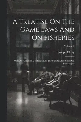 Treatise On The Game Laws And On Fisheries