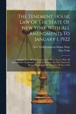 Tenement House Law Of The State Of New York With All Amendments To January 1, 1922