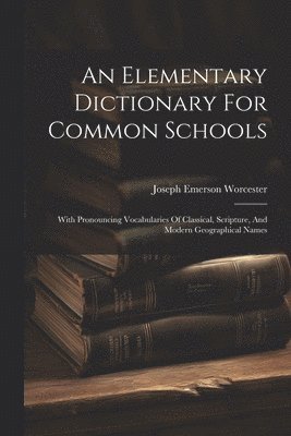 Elementary Dictionary For Common Schools