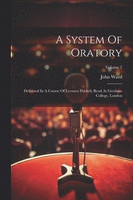 John Ward - System Of Oratory, Häftad