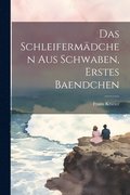 Schleifermdchen Aus Schwaben, Erstes Baendchen
