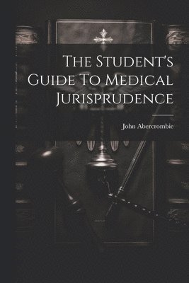 Student's Guide To Medical Jurisprudence