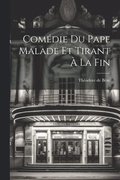 Comdie Du Pape Malade Et Tirant  La Fin