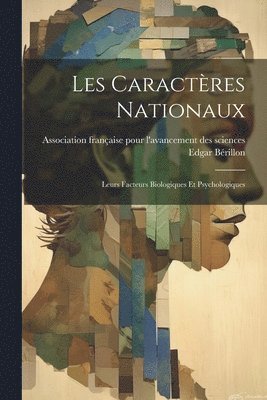 Bérillon Edgar 1859-1948, Association Française Pour l'Avancement - Les Caractères Nationaux, Häftad