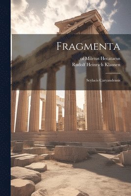 Hecataeus Of Miletus, Rudolf Heinrich Klausen - Fragmenta, Häftad