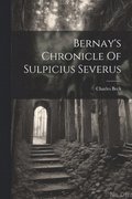 Bernay's Chronicle Of Sulpicius Severus
