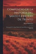 Compendio De La Historia Del Santo Concilio De Trento