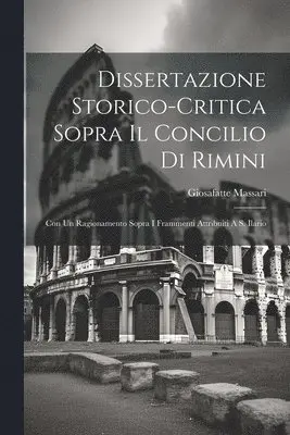 Giosafatte Massari - Dissertazione Storico-critica Sopra Il Concilio Di Rimini, Häftad. Tillgänglighet: Lägg i varukorg