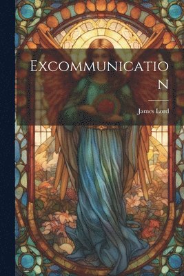 James Lord - Excommunication, Häftad