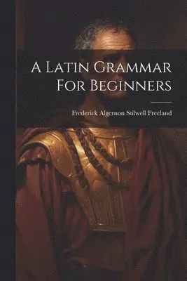 Latin Grammar For Beginners