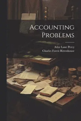Charles Forest Rittenhouse, Atlee Lane Percy - Accounting Problems, Häftad. Tillgänglighet: Lägg i varukorg