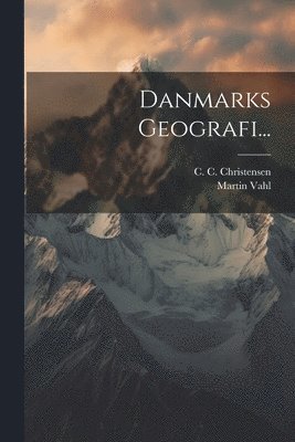 C C Christensen, Martin Vahl - Danmarks Geografi..., Häftad