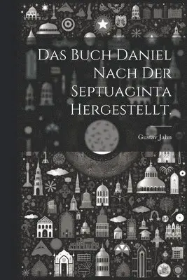 Gustav Jahn - Buch Daniel nach der Septuaginta hergestellt., Häftad. Tillgänglighet: Lägg i varukorg