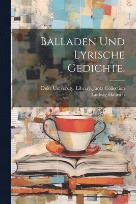 Halirsch Ludwig 1802-1832 - Balladen und lyrische Gedichte., Häftad