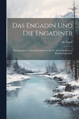 M Franz - Engadin und die Engadiner, Häftad. Tillgänglighet: Tillfälligt slut
