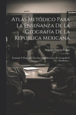 Antonio García Cubas - Atlas Metódico Para La Enseñanza De La Geografía De La República Mexicana, Häftad. Tillgänglighet: Lägg i varukorg