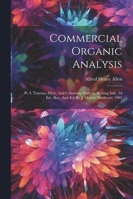Alfred Henry Allen - Commercial Organic Analysis, Häftad