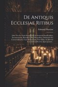 De Antiquis Ecclesiae Ritibus