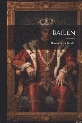 Benito Pérez Galdós - Bailén, Häftad