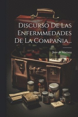 Juan De Mariana - Discurso De Las Enfermmedades De La Compañia..., Häftad