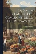 Divina Comedia, Col Comm. Cattolico Di L. Bennassuti...