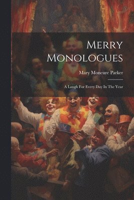 Mary Moncure Parker - Merry Monologues, Häftad. Tillgänglighet: Lägg i varukorg
