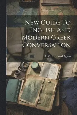 New Guide To English And Modern Greek Conversation