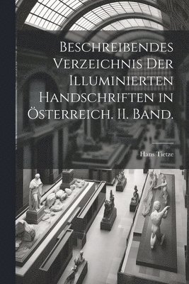 Hans Tietze - Beschreibendes Verzeichnis der illuminierten Handschriften in Österreich. II. Band., Häftad. Tillgänglighet: Lägg i varukorg