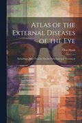 Atlas of the External Diseases of the Eye