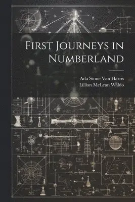 Ada Stone Van Harris, Lillian McLean Waldo - First Journeys in Numberland, Häftad. Tillgänglighet: Tillfälligt slut