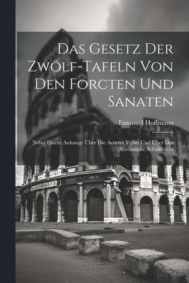 Emanuel Hoffmann - Gesetz Der Zwölf-Tafeln Von Den Forcten Und Sanaten, Häftad. Tillgänglighet: Lägg i varukorg