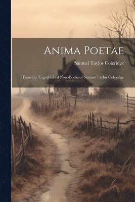 Samuel Taylor Coleridge - Anima Poetae, Häftad