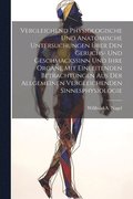 Vergleichend Physiologische Und Anatomische Untersuchungen ber Den Geruchs- Und Geschmackssinn Und Ihre Organe Mit Einleitenden Betrachtungen Aus Der Allgemeinen Vergleichenden Sinnesphysiologie