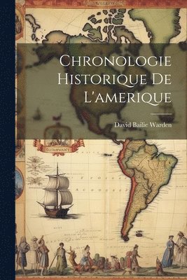 David Bailie Warden - Chronologie Historique De L'amerique, Häftad. Tillgänglighet: Lägg i varukorg