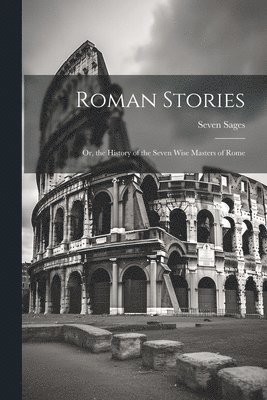 Seven Sages - Roman Stories, Häftad. Tillgänglighet: Lägg i varukorg