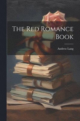 Andrew Lang - Red Romance Book, Häftad