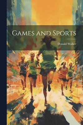 Donald Walker - Games and Sports, Häftad